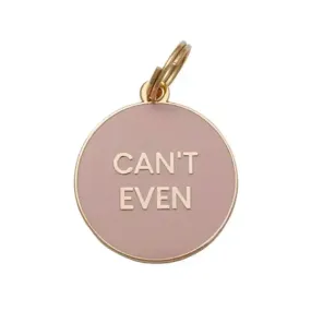 Can't Even - Enamel Pet Collar Charm/ID Tag